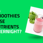 Do smoothies lose nutrients overnight?